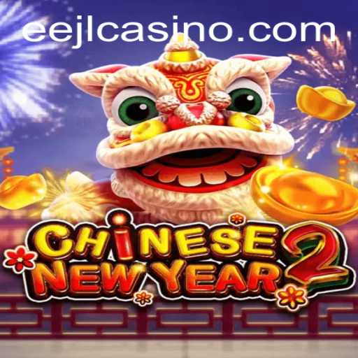 Dive into the Exciting World of CHINESENEWYEAR2: A Unique Gaming Experience with EEJL